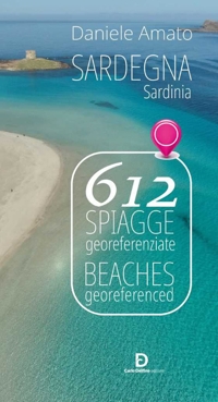 Sardegna 612 Spiagge Georeferenziate. Sardinia 612 Beaches Georeferenced