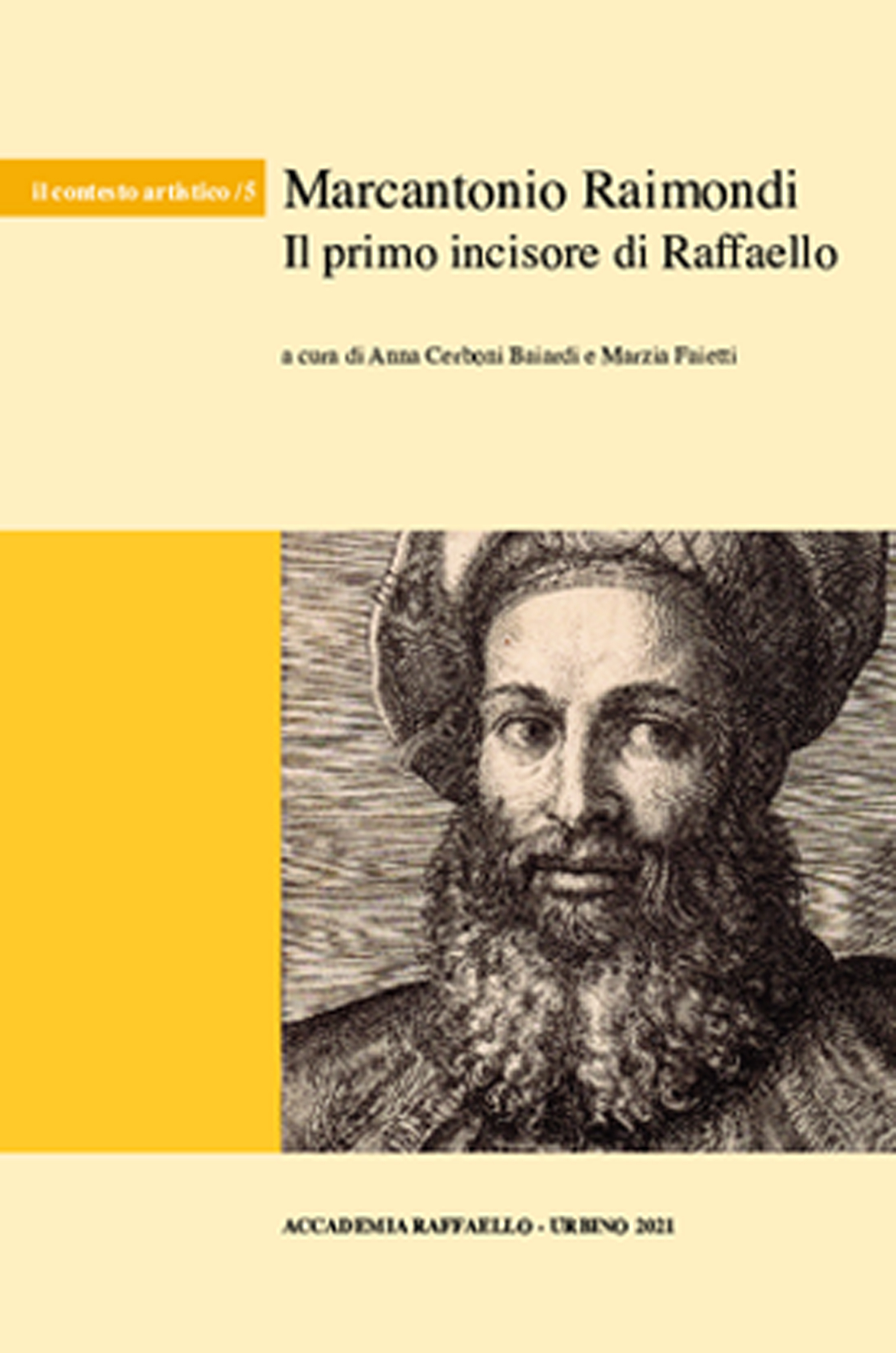 Marcantonio Raimondi. Il Primo Incisore di Raffaello
