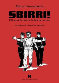 Sbirri!. 170 anni di Storia: fedeli nei secoli