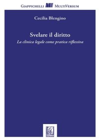 Svelare il diritto. La clinica legale come pratica riflessiva