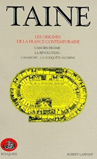 Les origines de la France contemporaine: Tome 1, L'ancien régime, la Révolution : l'anarchie, la conquête jacobine: 01