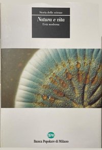 Storia delle Scienze. Natura e vita. L'età moderna