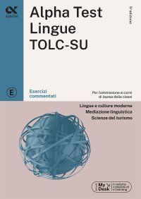 Alpha Test. Lingue TOLC-SU. Esercizi commentati