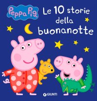 Peppa. 10 storie della buonanotte
