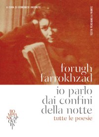 Io parlo dai confini della notte. Tutte le poesie