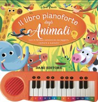Il libro pianoforte degli animali. Con QR-Code