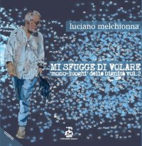 Mi sfugge di volare. Mono-luoghi della Dignità vol. 2