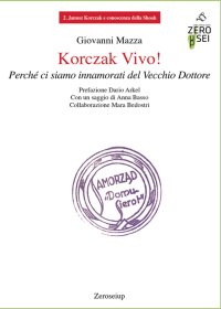 Korczak vivo! Perché ci siamo innamorati del vecchio dottore