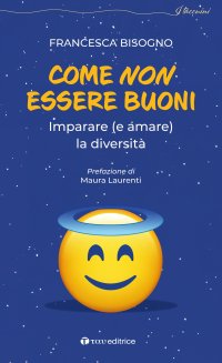 Come non essere buoni