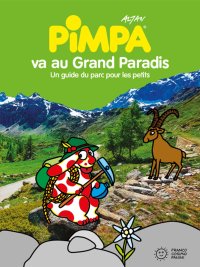 Pimpa va au Grand Paradis. Un guide du parc pour les petits