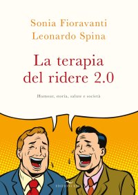 La terapia del ridere 2.0. Humour, storia, salute e società. Nuova ediz