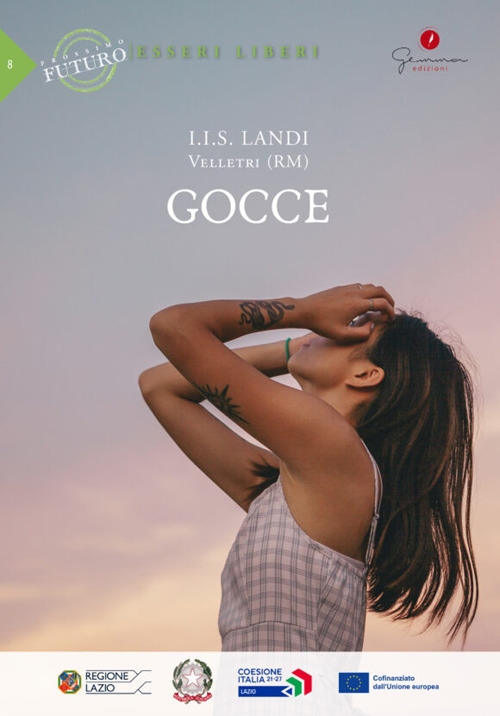 Gocce. Prossimo futuro: esseri liberi. I.I.S. Landi, Velletri (RM)