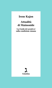 Attualità di Maimonide. La Guida dei perplessi sulla condizione umana
