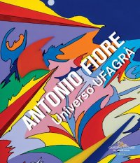 Antonio Fiore. Universo Ufagrà