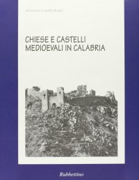 Chiese e castelli medioevali in Calabria