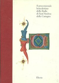 Il processionale benedettino della Badia di Sant'Andrea della Castagna