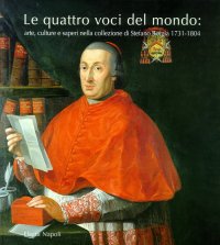 La collezione Borgia. Curiosità e tesori da ogni parte del mondo. Atti del Convegno