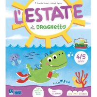 L'estate di draghetto. 4/5 anni. Per la Scuola materna