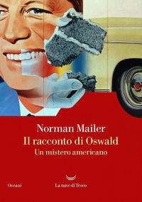 Il racconto di Oswald. Un mistero americano