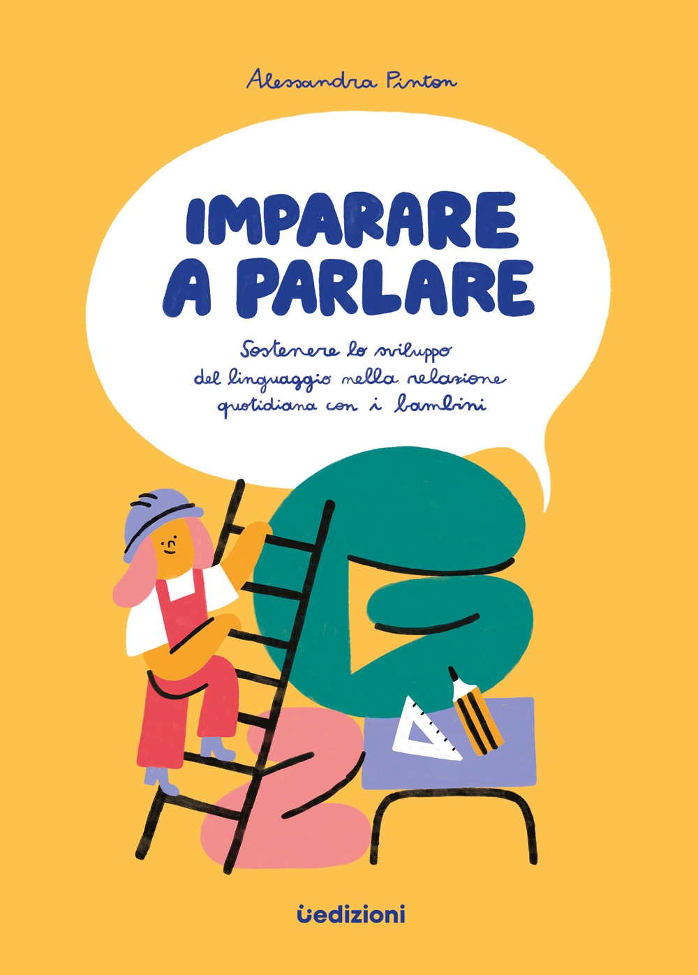Imparare a parlare. Sostenere lo sviluppo del linguaggio nella relazione quotidiana con i bambini 