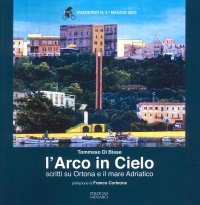 L'arco in cielo. scritti su Ortona e il mare Adriatico
