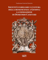 Identità familiare e cultura della beneficenza a Genova: La Fondazione di Demetrio Canevari