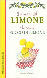 I miracoli del Limone e la cura al succo di limone