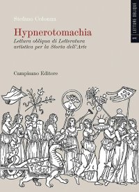 Hypnerotomachia. Lettura obliqua di Letteratura artistica per la Storia dell'Arte