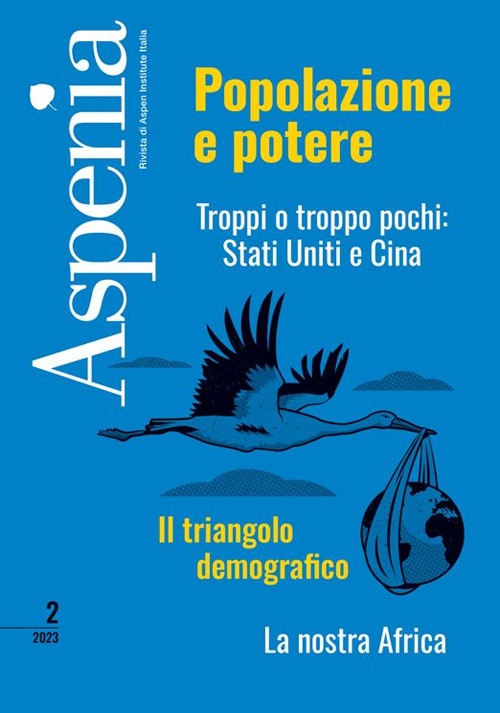 Aspenia 2/2023 Popolazione e Potere. Troppi o troppo pochi: Stati Uniti e Cina