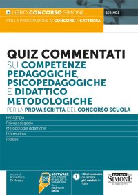 526/AG1 Quiz commentati su competenze pedagogiche, psicopedagogiche e didattico metodologiche. Per la prova scritta del concorso scuola. Con espansione online. Con software