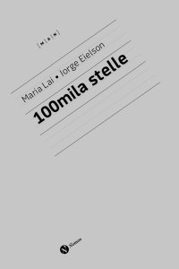 Maria Lai e Jorge Eielson. 100 mila stelle