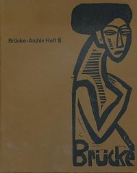 Brucke-archiv. Heft 8