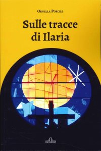 Sulle tracce di Ilaria.