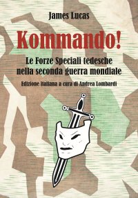 Kommando! le Forze Speciali Tedesche nella Seconda Guerra Mondiale