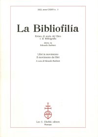 La Bibliofilia. Rivista di Storia del Libro e di Bibliografia. Anno CXXiv. N. 3. 2022. Libri in Movimento. il Movimento dei Libri