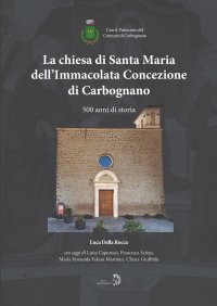 La Chiesa di Santa Maria Dell'immacolata Concezione di Carbognano. 500 anni di storia