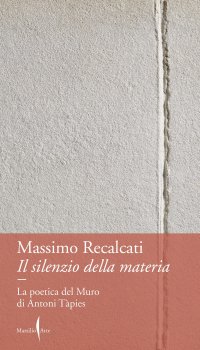 Il silenzio della materia. La poetica del Muro di Antoni Tàpies