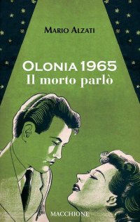 Olonia 1965. Il morto parlò