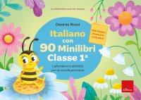 Italiano con 90 minilibri. Classe 1. Laboratori e attività per la scuola primaria