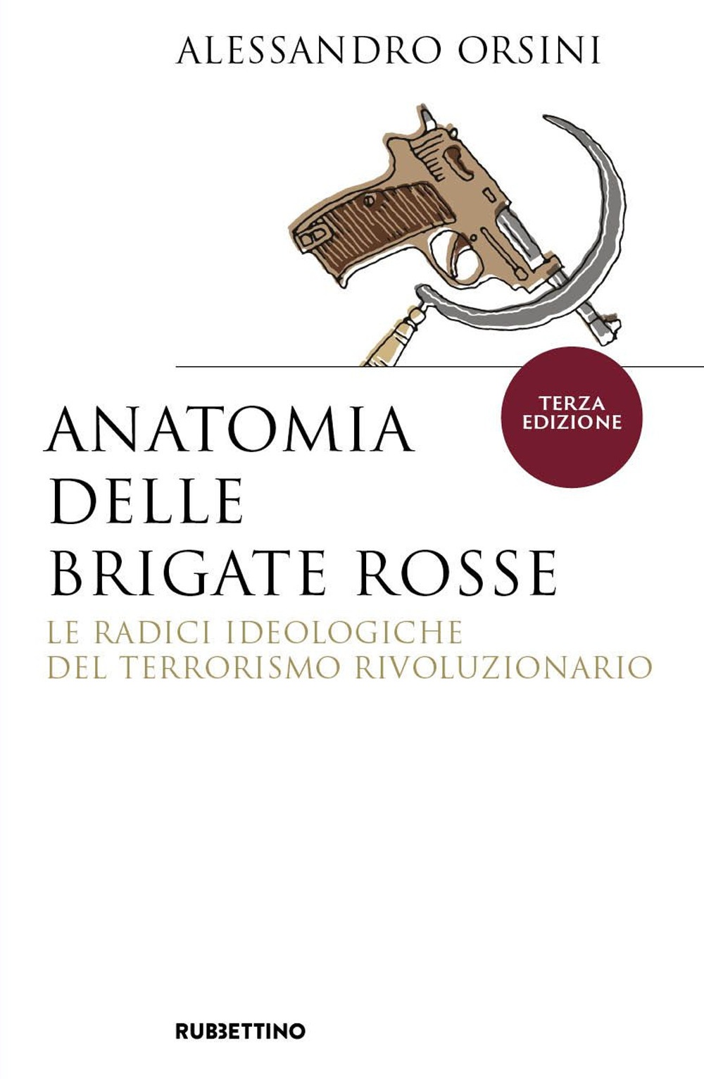 Anatomia delle Brigate Rosse. Nuova ediz