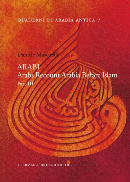 ARABI. Arabs Recount Arabia Before Islam. Part III