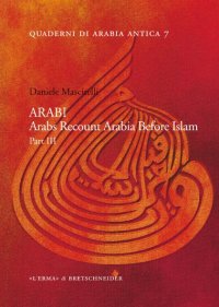 ARABI. Arabs Recount Arabia Before Islam. Part III