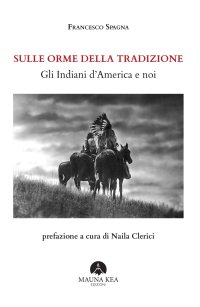 Sulle orme della tradizione. Gli Indiani d'America e noi