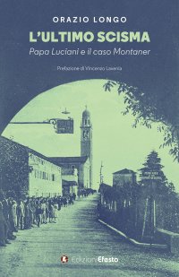 L'ultimo scisma. Papa Luciani e il caso Montaner