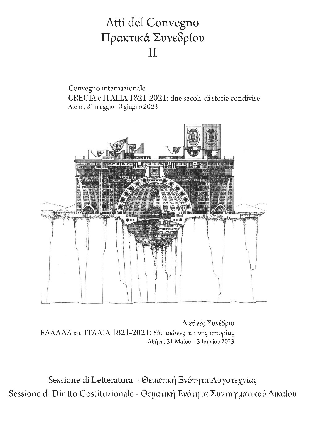Atti del Convegno: Grecia e Italia, 1821-2021: due secoli di storie condivise. Letteratura e Diritto costituzionale. Volume II