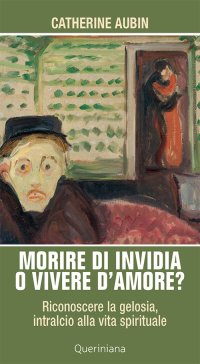 Morire di invidia o vivere d'amore?