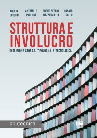 Struttura e involucro. Evoluzione storica, tipologia e tecnologia