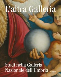L'altra Galleria. Studi nella Galleria Nazionale dell'Umbria