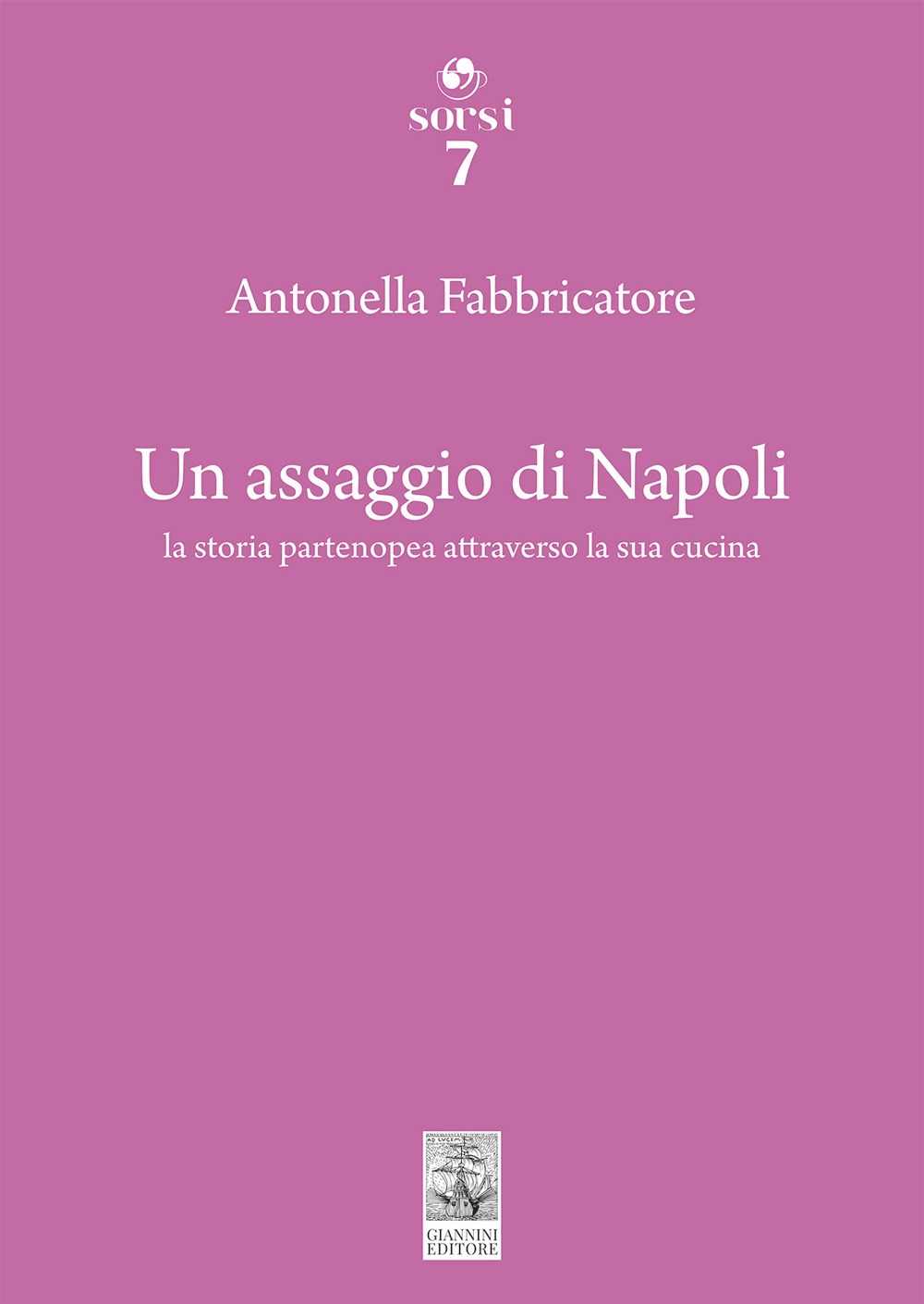 Un assaggio di napoli. La storia partenopea attraverso la sua cucina
