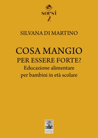 Cosa mangio per essere forte? educazione alimentare per bambini in età scolare
